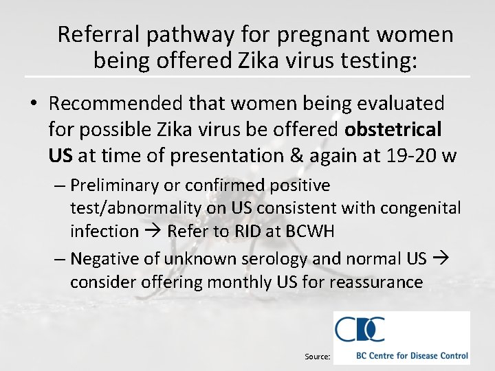 Referral pathway for pregnant women being offered Zika virus testing: • Recommended that women