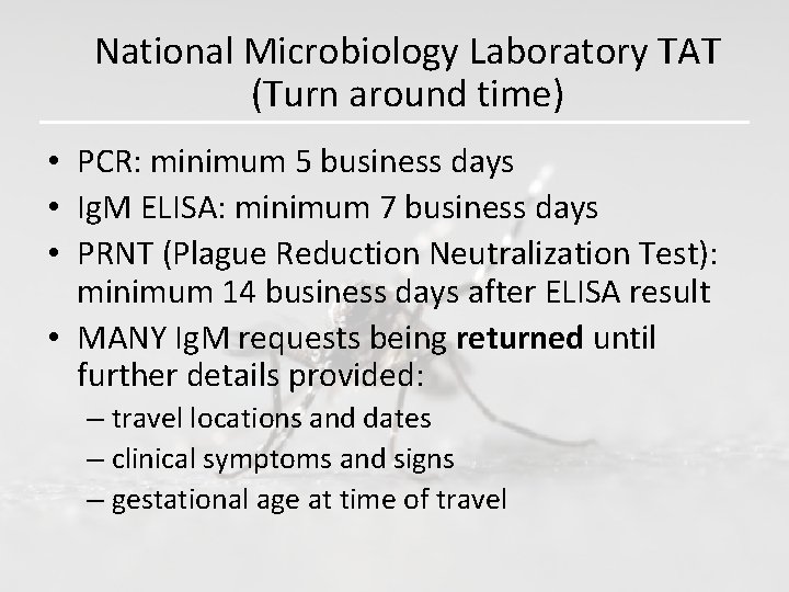 National Microbiology Laboratory TAT (Turn around time) • PCR: minimum 5 business days •