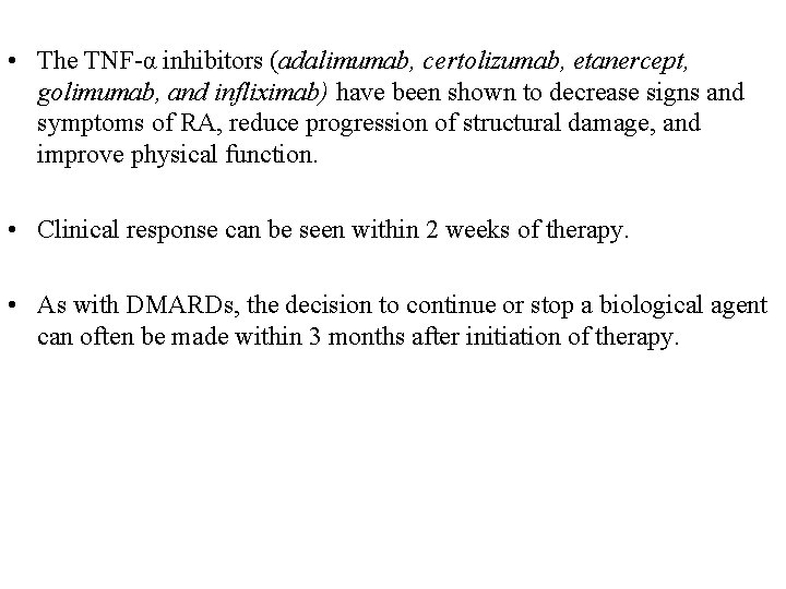  • The TNF-α inhibitors (adalimumab, certolizumab, etanercept, golimumab, and infliximab) have been shown