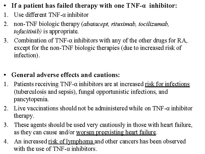  • If a patient has failed therapy with one TNF-α inhibitor: 1. Use