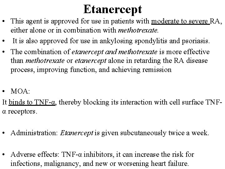 Etanercept • This agent is approved for use in patients with moderate to severe
