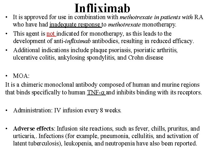 Infliximab • It is approved for use in combination with methotrexate in patients with