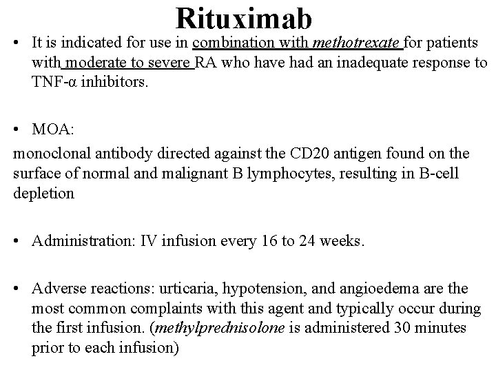 Rituximab • It is indicated for use in combination with methotrexate for patients with