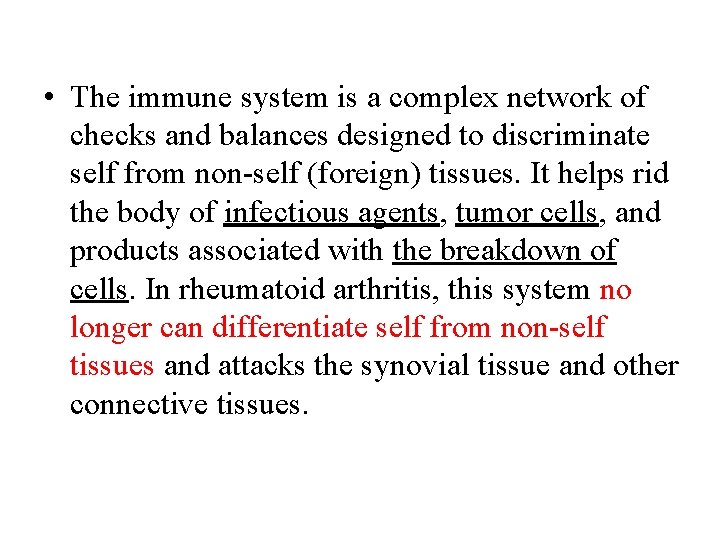  • The immune system is a complex network of checks and balances designed