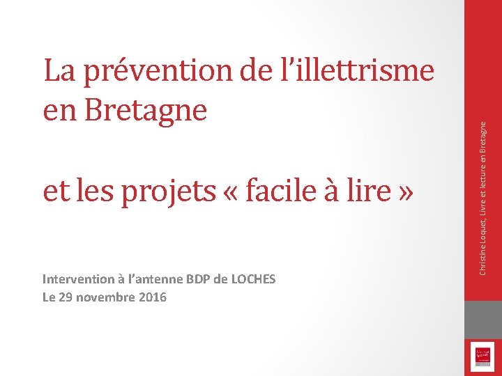 et les projets « facile à lire » Intervention à l’antenne BDP de LOCHES