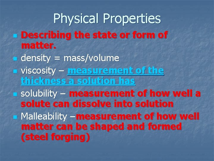 Physical Properties n n n Describing the state or form of matter. density = Physical Properties n n n Describing the state or form of matter. density =