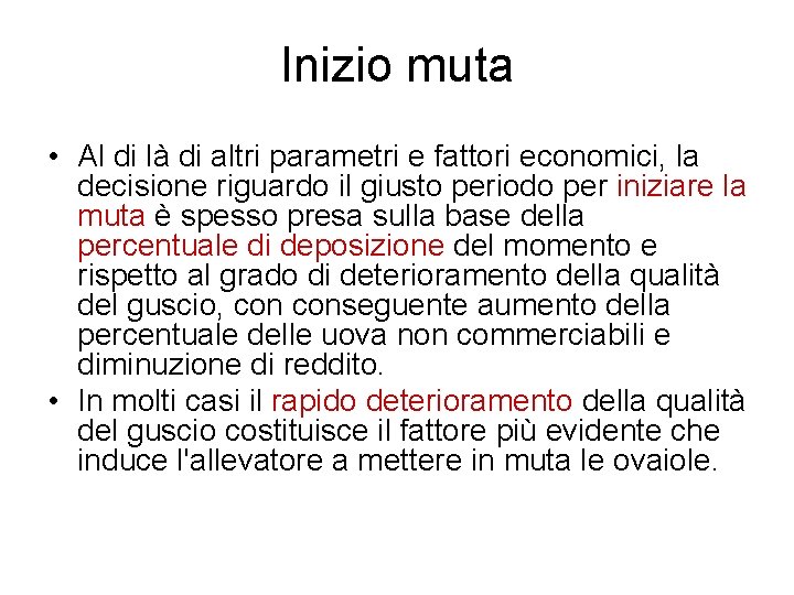 Inizio muta • Al di là di altri parametri e fattori economici, la decisione