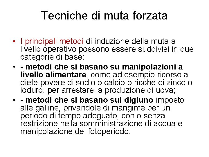 Tecniche di muta forzata • I principali metodi di induzione della muta a livello