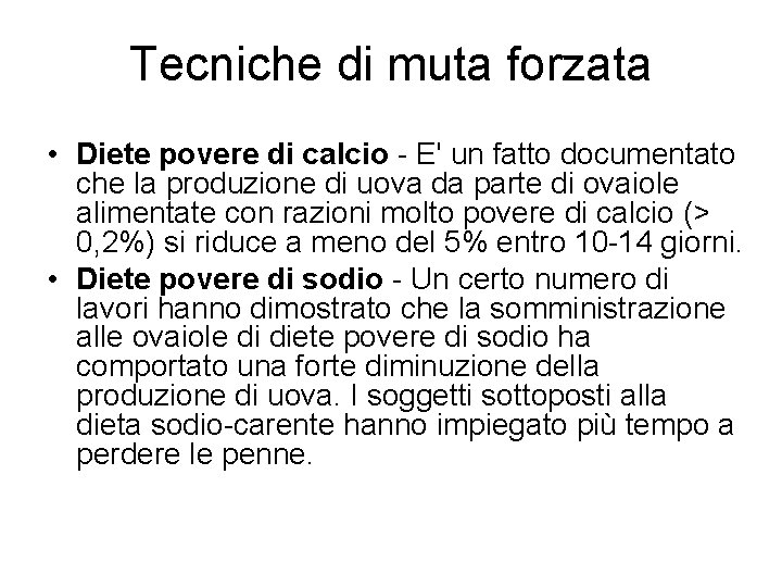 Tecniche di muta forzata • Diete povere di calcio - E' un fatto documentato