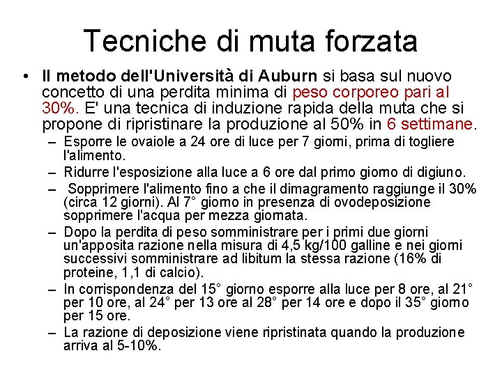 Tecniche di muta forzata • Il metodo dell'Università di Auburn si basa sul nuovo