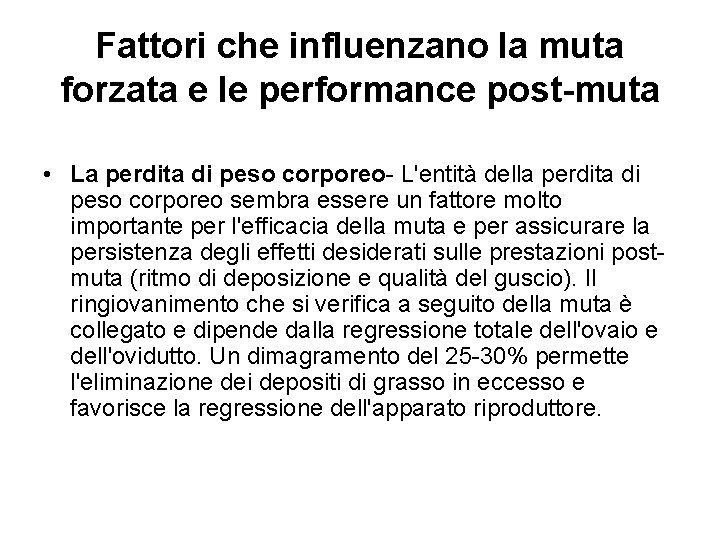 Fattori che influenzano la muta forzata e le performance post-muta • La perdita di