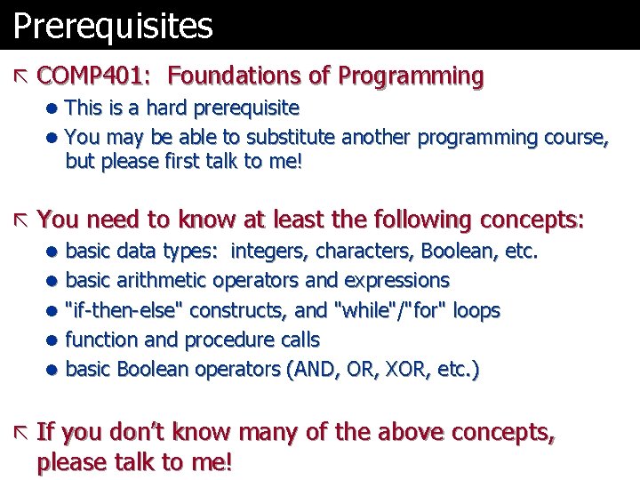 Prerequisites ã COMP 401: Foundations of Programming l This is a hard prerequisite l