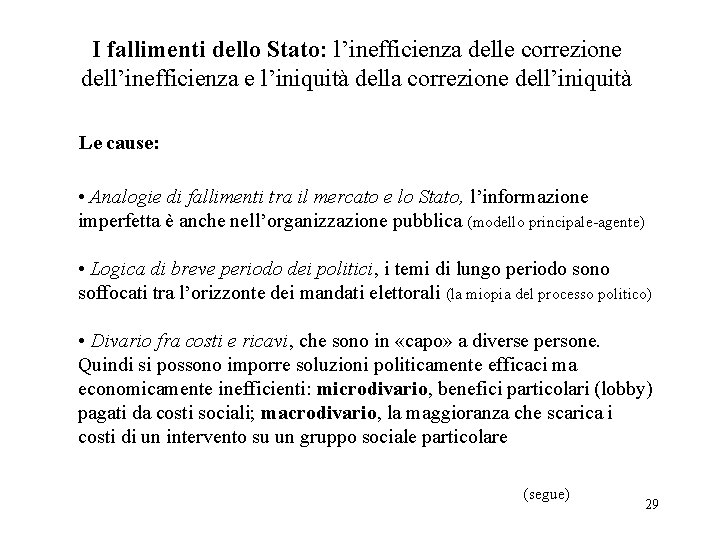 I fallimenti dello Stato: l’inefficienza delle correzione dell’inefficienza e l’iniquità della correzione dell’iniquità Le