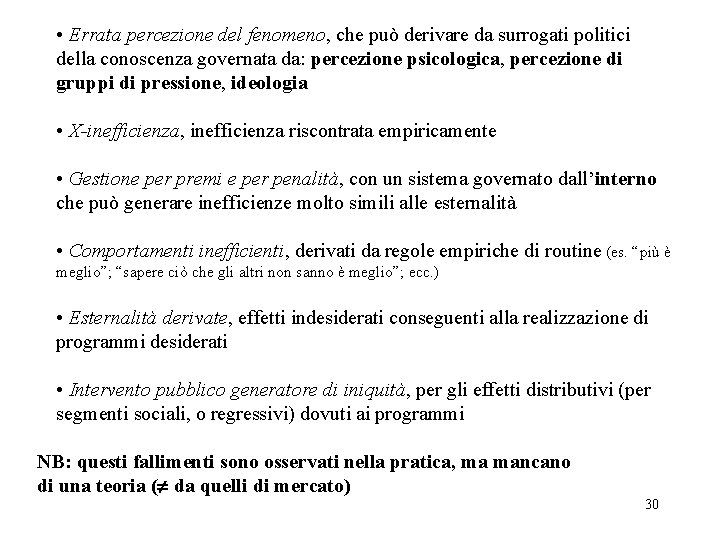  • Errata percezione del fenomeno, che può derivare da surrogati politici della conoscenza