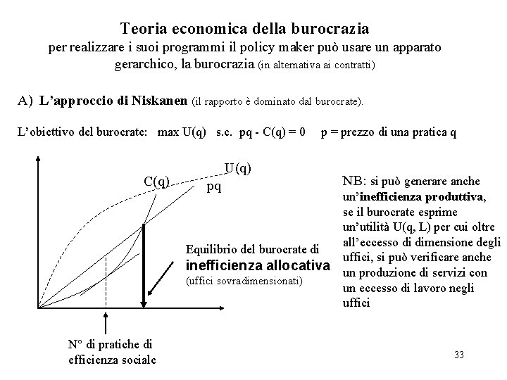 Teoria economica della burocrazia per realizzare i suoi programmi il policy maker può usare