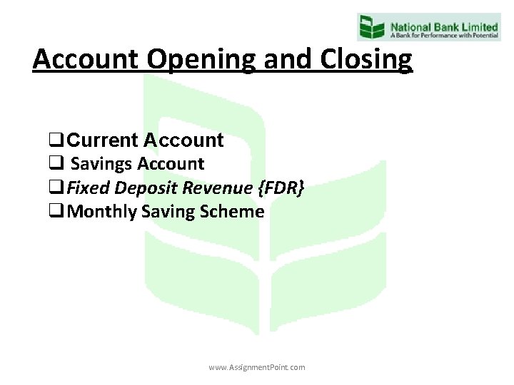 Account Opening and Closing q. Current Account q Savings Account q. Fixed Deposit Revenue