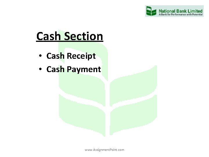 Cash Section • Cash Receipt • Cash Payment www. Assignment. Point. com 