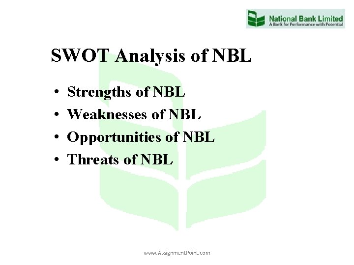 SWOT Analysis of NBL • • Strengths of NBL Weaknesses of NBL Opportunities of