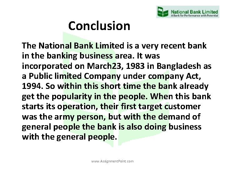 Conclusion The National Bank Limited is a very recent bank in the banking business