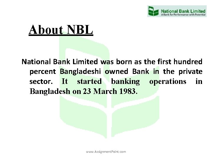 About NBL National Bank Limited was born as the first hundred percent Bangladeshi owned