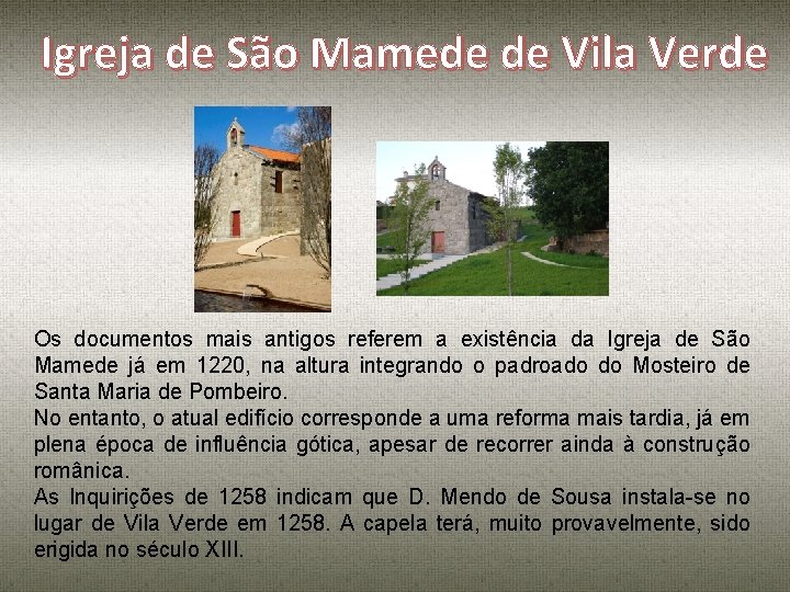 Igreja de São Mamede de Vila Verde Os documentos mais antigos referem a existência