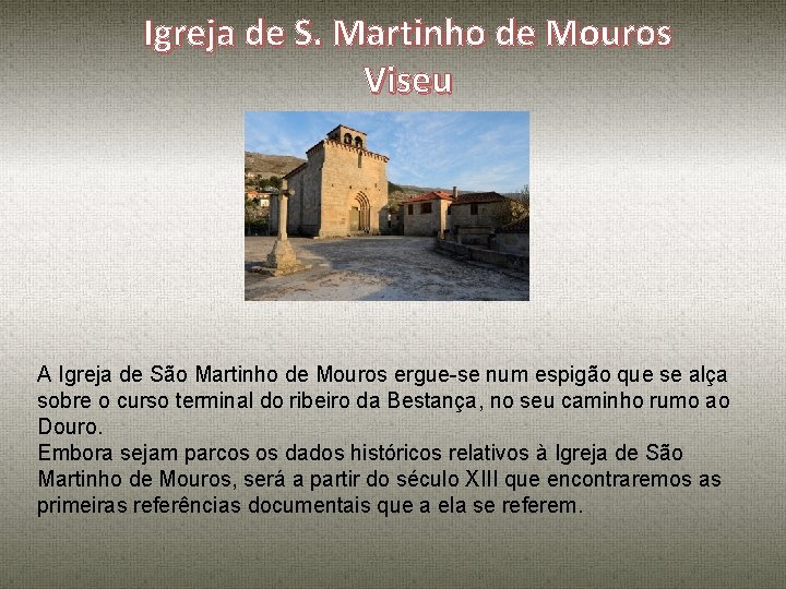 Igreja de S. Martinho de Mouros Viseu A Igreja de São Martinho de Mouros