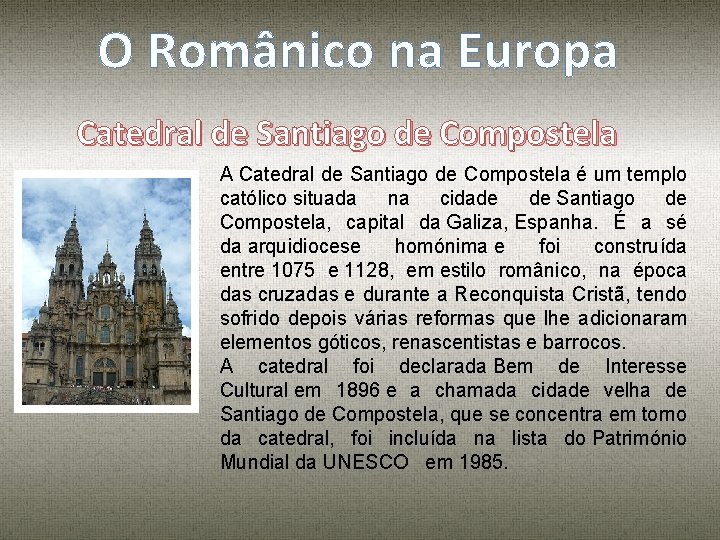 O Românico na Europa Catedral de Santiago de Compostela A Catedral de Santiago de