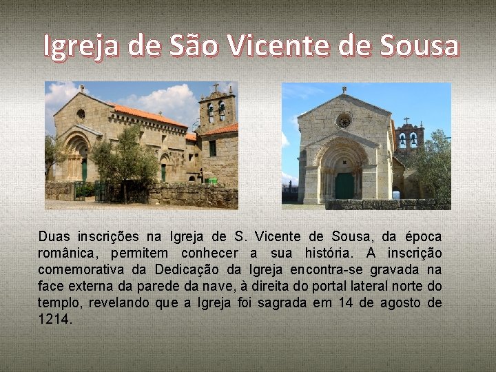 Igreja de São Vicente de Sousa Duas inscrições na Igreja de S. Vicente de