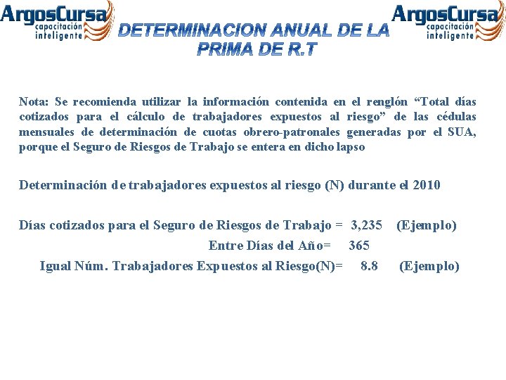 Nota: Se recomienda utilizar la información contenida en el renglón “Total días cotizados para