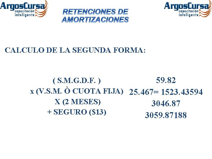 CALCULO DE LA SEGUNDA FORMA: 59. 82 ( S. M. G. D. F. )