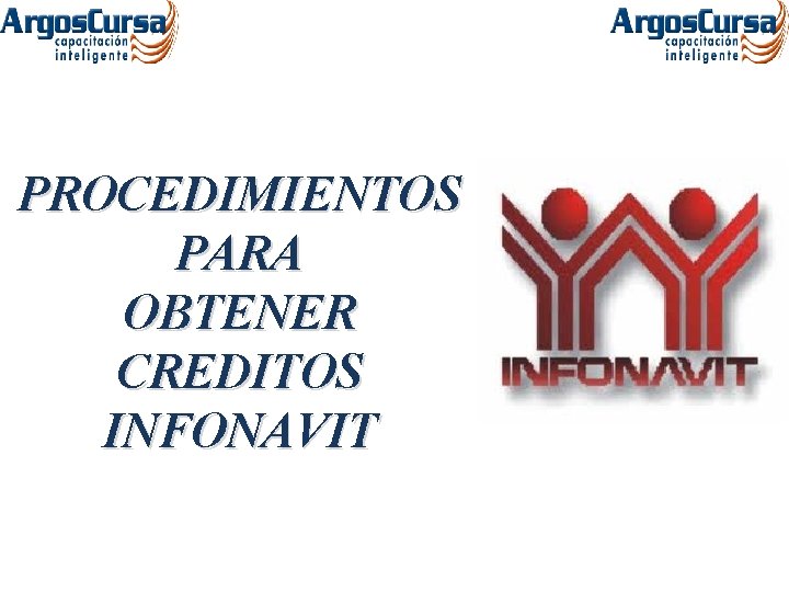 PROCEDIMIENTOS PARA OBTENER CREDITOS INFONAVIT 