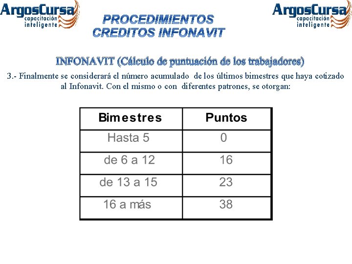 INFONAVIT (Cálculo de puntuación de los trabajadores) 3. - Finalmente se considerará el número