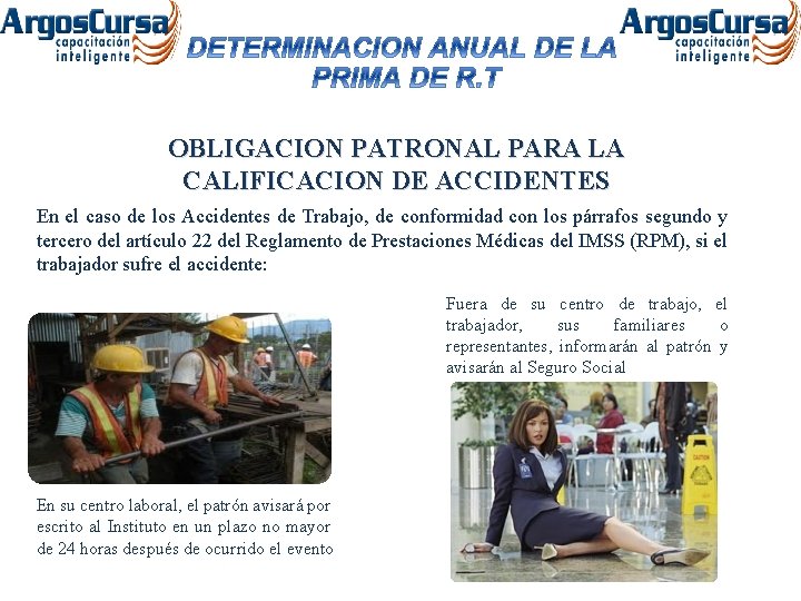 OBLIGACION PATRONAL PARA LA CALIFICACION DE ACCIDENTES En el caso de los Accidentes de