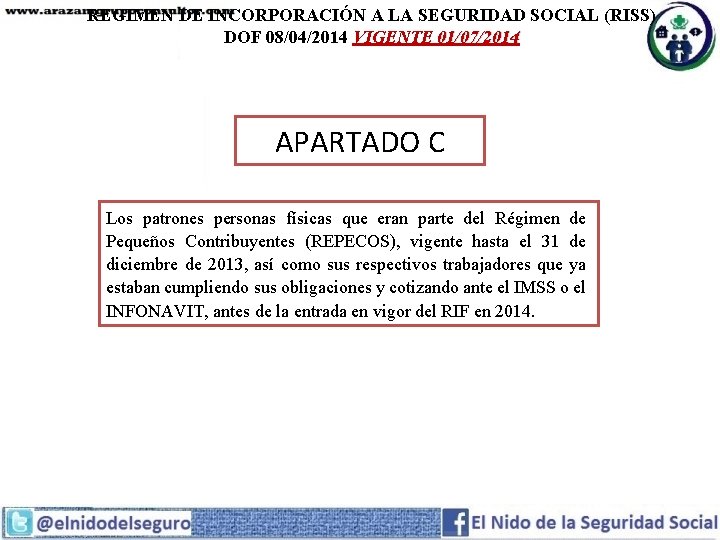 REGIMEN DE INCORPORACIÓN A LA SEGURIDAD SOCIAL (RISS) DOF 08/04/2014 VIGENTE 01/07/2014 APARTADO C