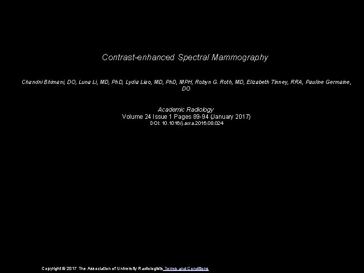 Contrast-enhanced Spectral Mammography Chandni Bhimani, DO, Luna Li, MD, Ph. D, Lydia Liao, MD,