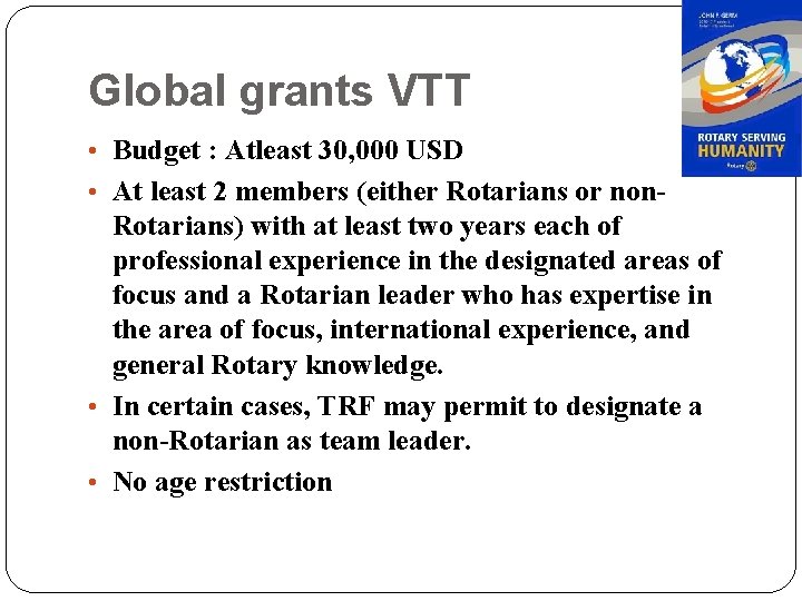 Global grants VTT • Budget : Atleast 30, 000 USD • At least 2