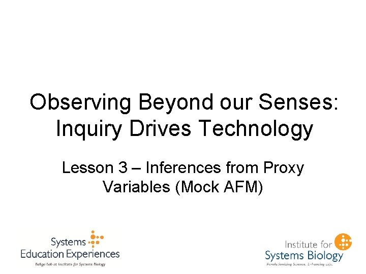 Observing Beyond our Senses: Inquiry Drives Technology Lesson 3 – Inferences from Proxy Variables