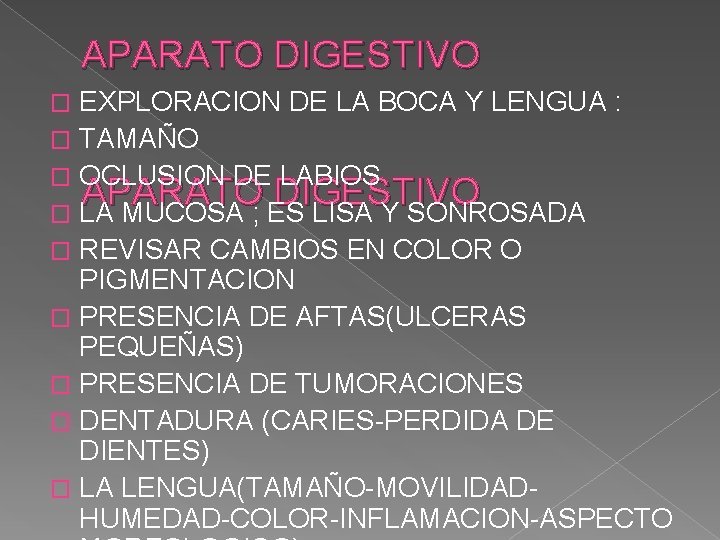 APARATO DIGESTIVO EXPLORACION DE LA BOCA Y LENGUA : � TAMAÑO � OCLUSION DE APARATO DIGESTIVO EXPLORACION DE LA BOCA Y LENGUA : � TAMAÑO � OCLUSION DE