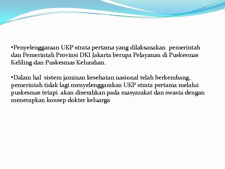  • Penyelenggaraan UKP strata pertama yang dilaksanakan pemerintah dan Pemerintah Provinsi DKI Jakarta