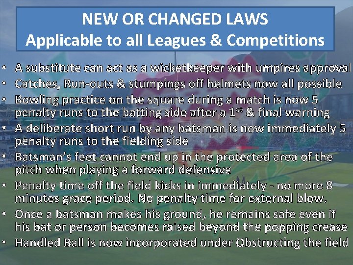 NEW OR CHANGED LAWS Applicable to all Leagues & Competitions • A substitute can
