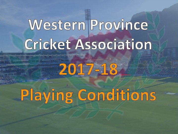 Western Province Cricket Association 2017 -18 Playing Conditions 