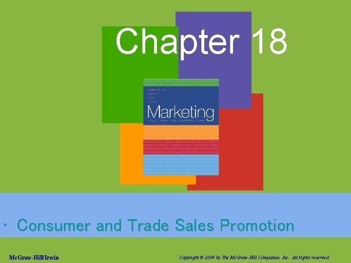 Chapter 18 • Consumer and Trade Sales Promotion 1 -2 Mc. Graw-Hill/Irwin Copyright © Chapter 18 • Consumer and Trade Sales Promotion 1 -2 Mc. Graw-Hill/Irwin Copyright ©