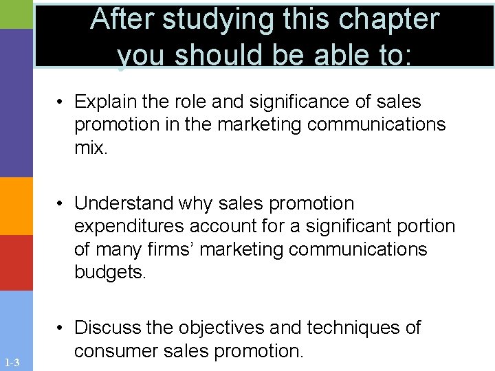 After studying this chapter you should be able to: • Explain the role and After studying this chapter you should be able to: • Explain the role and