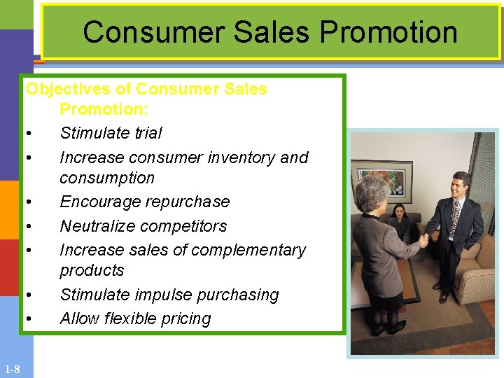 Consumer Sales Promotion Objectives of Consumer Sales Promotion: • Stimulate trial • Increase consumer Consumer Sales Promotion Objectives of Consumer Sales Promotion: • Stimulate trial • Increase consumer