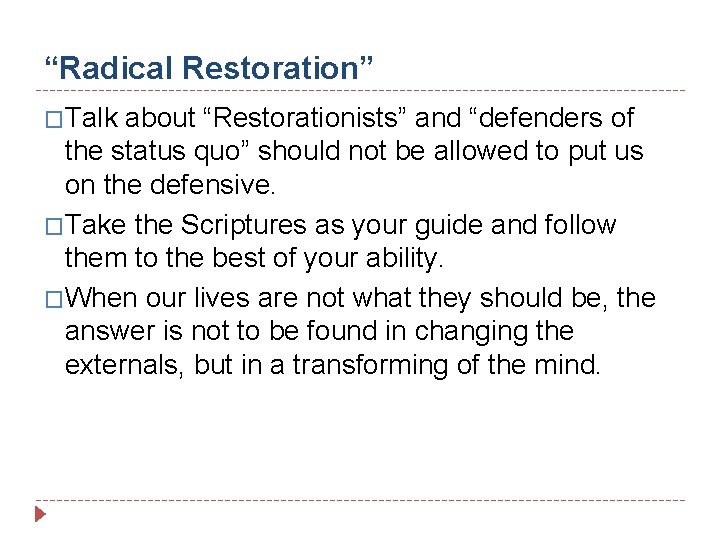 “Radical Restoration” �Talk about “Restorationists” and “defenders of the status quo” should not be