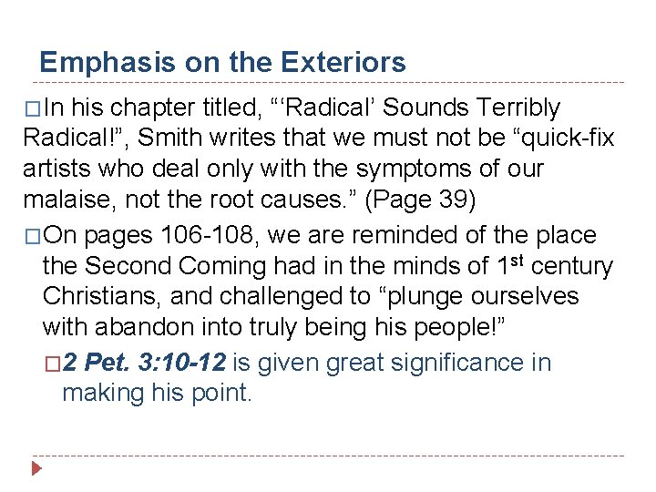 Emphasis on the Exteriors �In his chapter titled, “‘Radical’ Sounds Terribly Radical!”, Smith writes