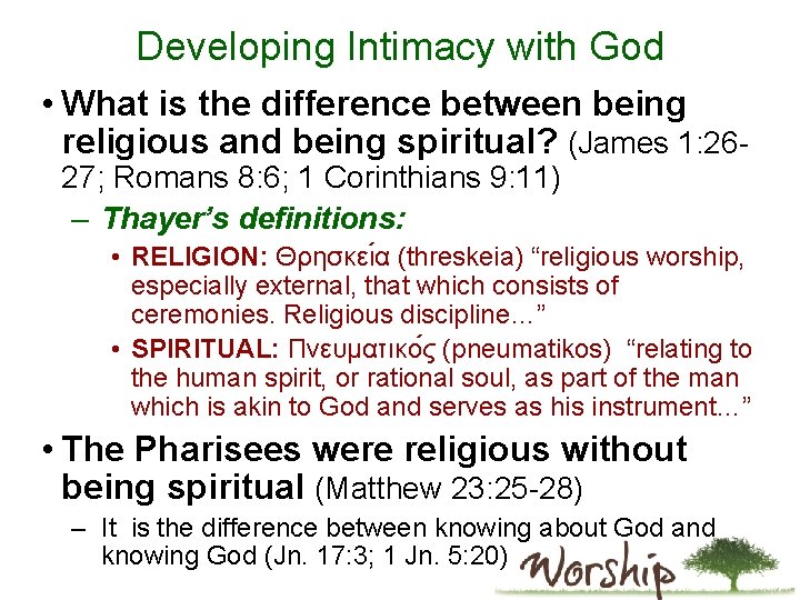 Developing Intimacy with God • What is the difference between being religious and being