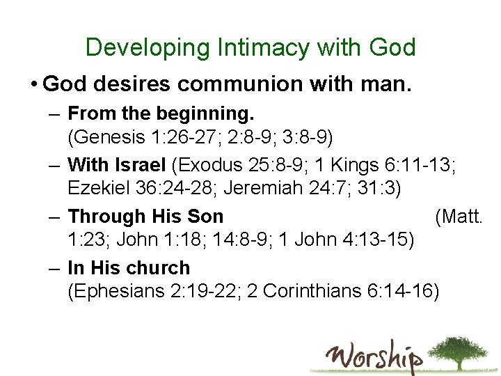 Developing Intimacy with God • God desires communion with man. – From the beginning.