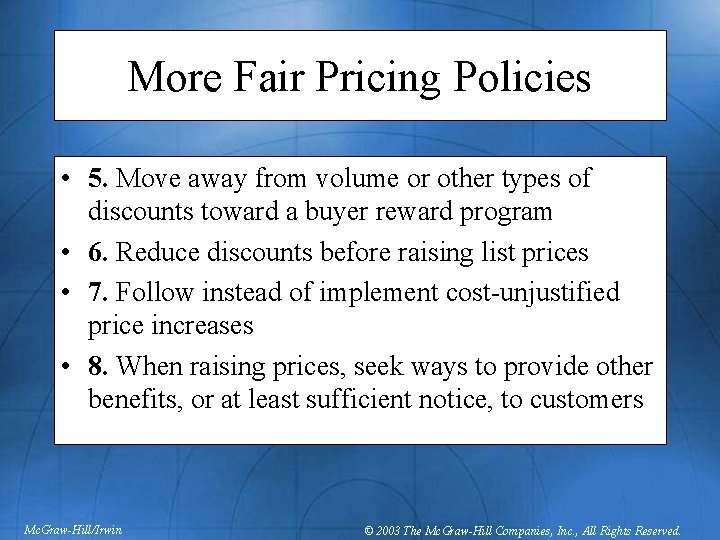 More Fair Pricing Policies • 5. Move away from volume or other types of