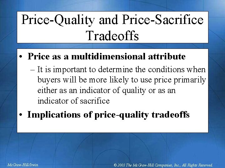 Price-Quality and Price-Sacrifice Tradeoffs • Price as a multidimensional attribute – It is important